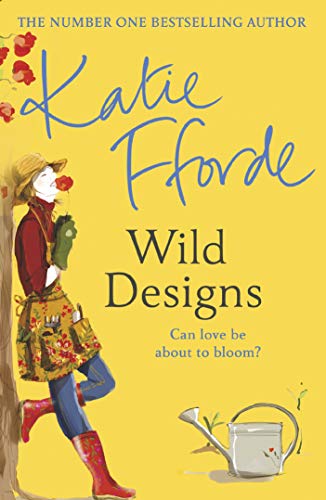9780099446675: Wild Designs: From the #1 bestselling author of uplifting feel-good fiction