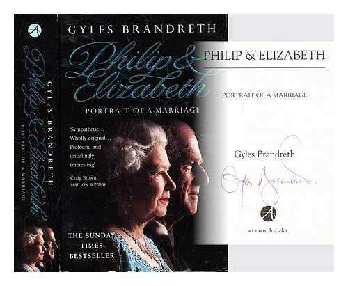9780099446736: Philip and Elizabeth. Portrait of a Marriage.