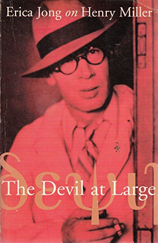 The Devil at Large: Erica Jong on Henry Miller (9780099449218) by Jong, Erica