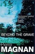Beyond the Grave (9780099449690) by Magnan, Pierre