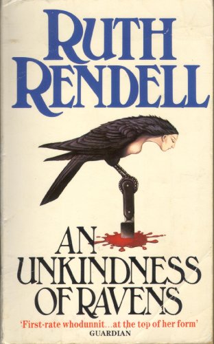 An Unkindness Of Ravens: an absorbing Wexford mystery from the award-winning Queen of Crime, Ruth Rendell (Wexford, 12) [Paperback] Rendell, Ruth - RUTH RENDELL