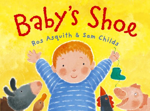 Baby's Shoe (9780099451075) by Asquith, Ros; Childs, Sam