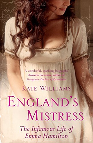 Beispielbild fr England's Mistress: The Infamous Life of Emma Hamilton zum Verkauf von AwesomeBooks