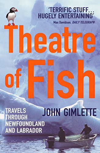 9780099453253: Theatre Of Fish: Travels through Newfoundland and Labrador