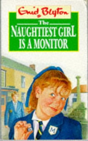 Imagen de archivo de The Naughtiest Girl is a Monitor (Red Fox middle fiction) Blyton, Enid and Floyd, Gareth a la venta por Re-Read Ltd