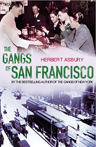 Stock image for The Gangs Of San Francisco for sale by AwesomeBooks