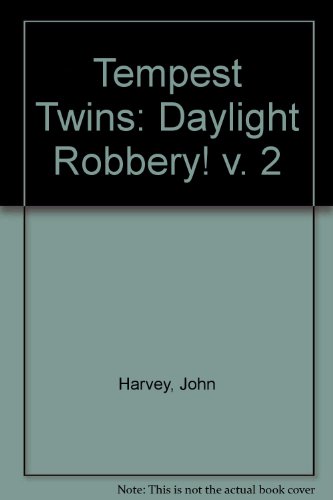 Tempest Twins Daylight Robbery (9780099455707) by Harvey, John