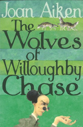 9780099456636: The Wolves Of Willoughby Chase (The Wolves Of Willoughby Chase Sequence)