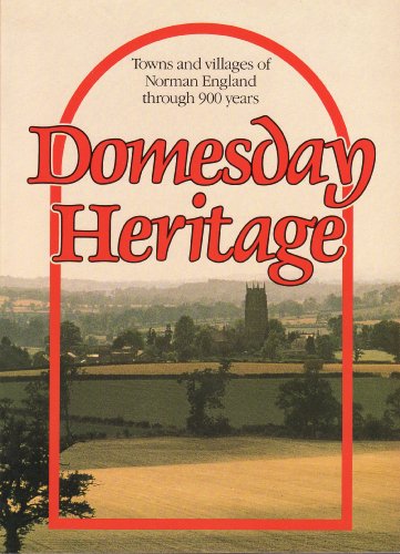 Beispielbild fr Domesday Heritage: Towns and Villages of Norman England Through 900 Years zum Verkauf von Dunaway Books