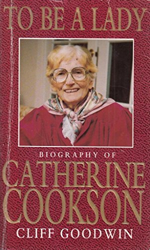 Stock image for To Be A Lady: Story of Catherine Cookson for sale by AwesomeBooks