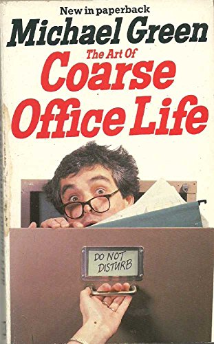 Stock image for The Art of Coarse Office Life for sale by WorldofBooks