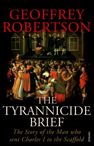 Stock image for The Tyrannicide Brief: The Story of the Man who sent Charles I to the Scaffold for sale by WorldofBooks
