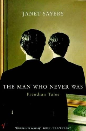 Stock image for The Man Who Never Was : Freudian Tales of Women and Their Men for sale by Better World Books Ltd