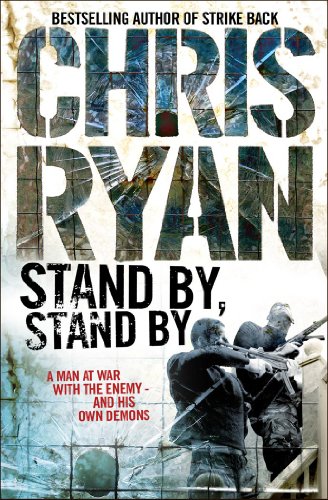 9780099460084: Stand By Stand By: (a Geordie Sharp novel): a nerve-shredding action-thriller from the Sunday Times bestselling author Chris Ryan