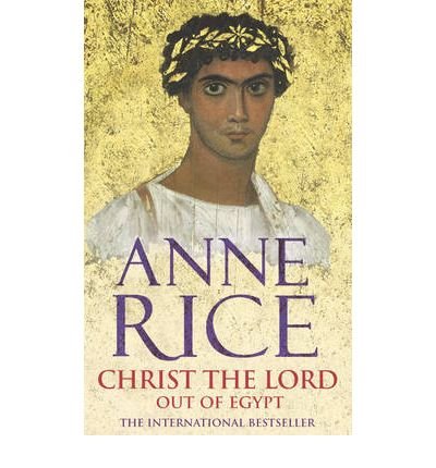 9780099460169: Christ the LordOut of Egypt