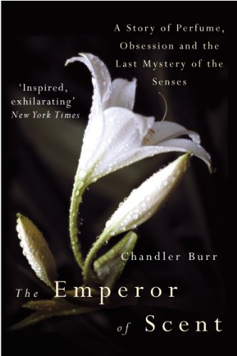 Beispielbild fr The Emperor of Scent : A Story of Perfume@@ Obsession and the Last Mystery of the Senses zum Verkauf von Seattle Goodwill