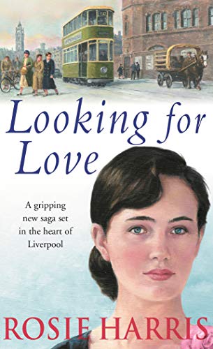 Stock image for Looking For Love: a dramatic page-turner set in the heart of Liverpool from much-loved and bestselling saga author Rosie Harris for sale by WorldofBooks