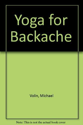 Yoga for Backache (9780099461906) by Volin, Michael; Phelan, Nancy