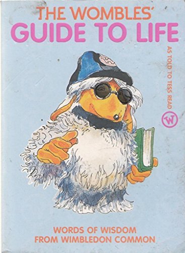 Beispielbild fr The Wombles   Guide to Life: Words of Wisdom from Wimbledon Common zum Verkauf von WorldofBooks