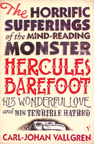 Imagen de archivo de The Horrific Sufferings Of The Mind-Reading Monster Hercules Barefoot: His Wonderful Love and his Terrible Hatred a la venta por WorldofBooks