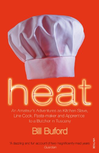 9780099464433: Heat: An Amateur’s Adventures as Kitchen Slave, Line Cook, Pasta-maker and Apprentice to a Butcher in Tuscany