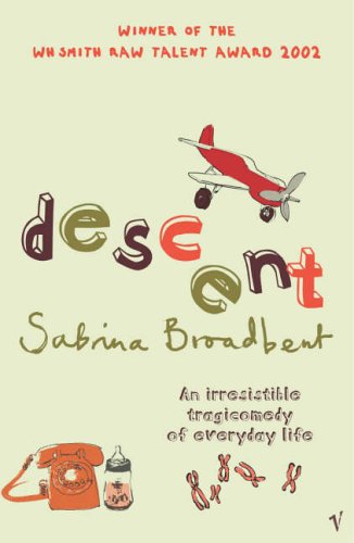 Stock image for Descent: An Irresistible Tragicomedy of Everyday Life for sale by ThriftBooks-Dallas