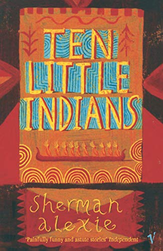 Ten Little Indians (9780099464563) by Alexie, Sherman