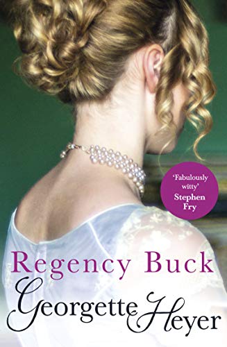9780099465584: Regency Buck: Gossip, scandal and an unforgettable Regency romance