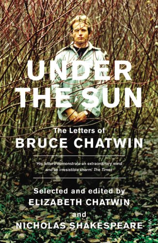 Beispielbild fr Under the Sun : The Letters of Bruce Chatwin zum Verkauf von Better World Books: West