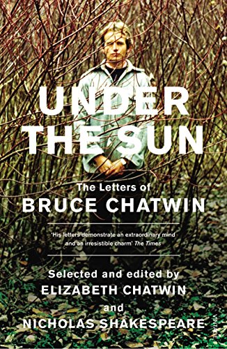 Imagen de archivo de Under The Sun: The Letters of Bruce Chatwin a la venta por WorldofBooks