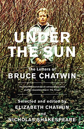 9780099466147: Under the Sun: The Letters of Bruce Chatwin