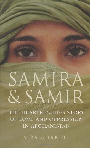 Stock image for Samira and Samir : The Stunning True Story of Love and Freedom in Afghanistan for sale by Better World Books: West