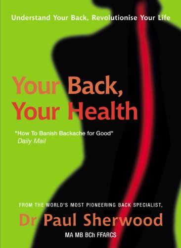 Stock image for Your Back, Your Health: Understand Your Back, Revolutionise Your Life for sale by AwesomeBooks