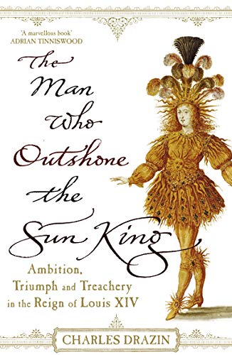 Stock image for The Man Who Outshone the Sun King for sale by Better World Books