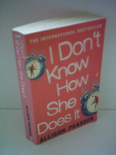 9780099469667: I Don't Know How She Does It: The Life of Kate Reddy, Working Mother