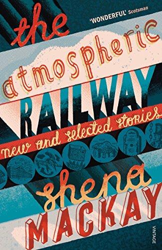 Imagen de archivo de The Atmospheric Railway: New and Selected Stories a la venta por WorldofBooks