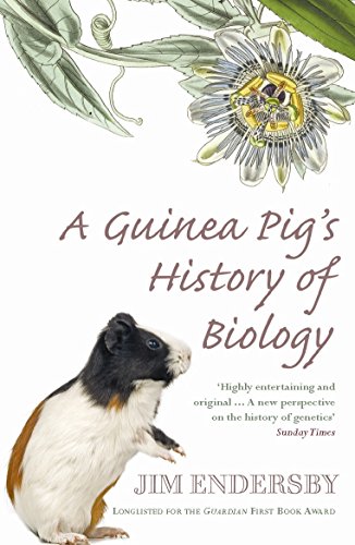 Stock image for A Guinea Pig's History of Biology: The Plants and Animals Who Taught Us the Facts of Life for sale by AwesomeBooks