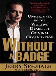 Stock image for Without A Badge: Undercover in the World's Deadliest Criminal Organization for sale by WorldofBooks