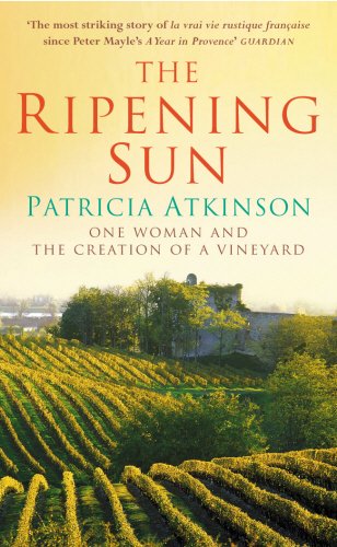 9780099471547: The Ripening Sun: One Woman and the Creation of a Vineyard [Idioma Ingls]