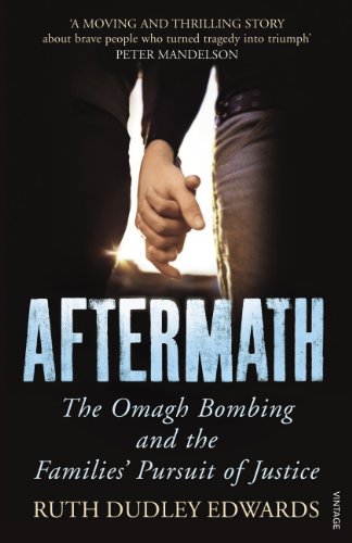Aftermath: The Omagh Bombing and the Families' Pursuit of Justice (9780099472179) by Edwards, Ruth Dudley