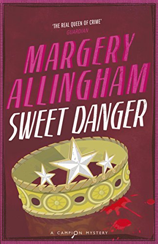 Sweet Danger: A Campion Mystery (9780099474685) by Allingham, Margery