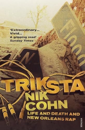 9780099474753: Triksta: Life and Death and New Orleans Rap