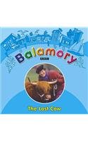 Stock image for Balamory: The Lost Cow A Storybook for sale by WorldofBooks
