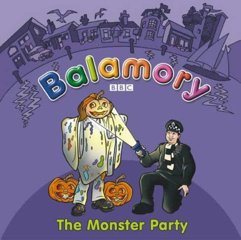 9780099475798: Balamory: The Monster Party A Storybook