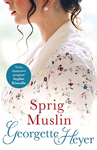 9780099476351: Sprig Muslin: Gossip, scandal and an unforgettable Regency romance