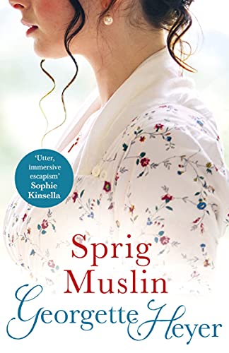 Stock image for Sprig Muslin: Gossip, scandal and an unforgettable Regency romance for sale by WorldofBooks