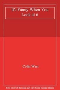 It's Funny When You Look at It: Poems & Pictures (9780099476504) by West, Colin