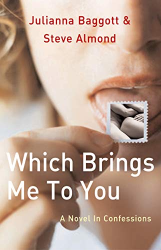 Which Brings Me to You (9780099476535) by Julianna Baggott; Steve Almond