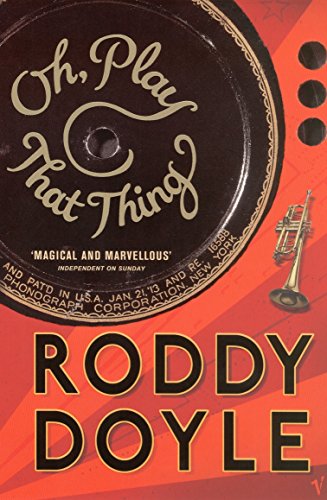 Oh, Play That Thing [Volume Two of The Last Roundup] - Roddy Doyle