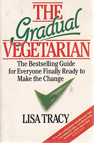 Beispielbild fr The Gradual Vegetarian: For Everyone Finally Ready to Make the Change zum Verkauf von WorldofBooks